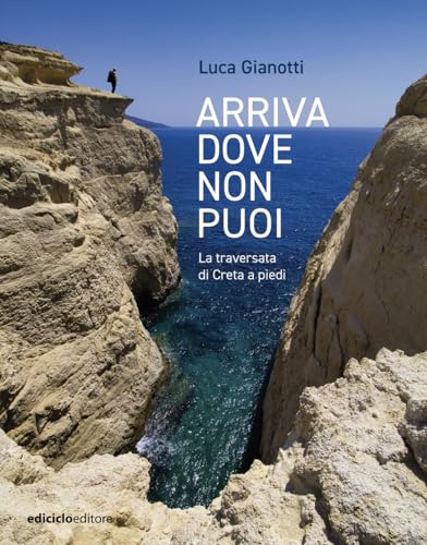 Arriva dove non puoi. La traversata di Creta a piedi