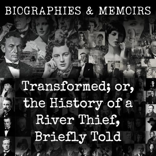 Page de couverture de Transformed; or, the History of a River Thief, Briefly Told