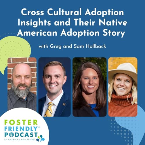 Cross Cultural Adoption Insights and Their Native American Adoption Story with Greg and Sam Hollback