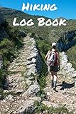  Hiking Log Book: Keep a written memory of all your favourite treks and trails