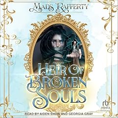 Heir of Broken Souls Audiobook By Mads Rafferty cover art
