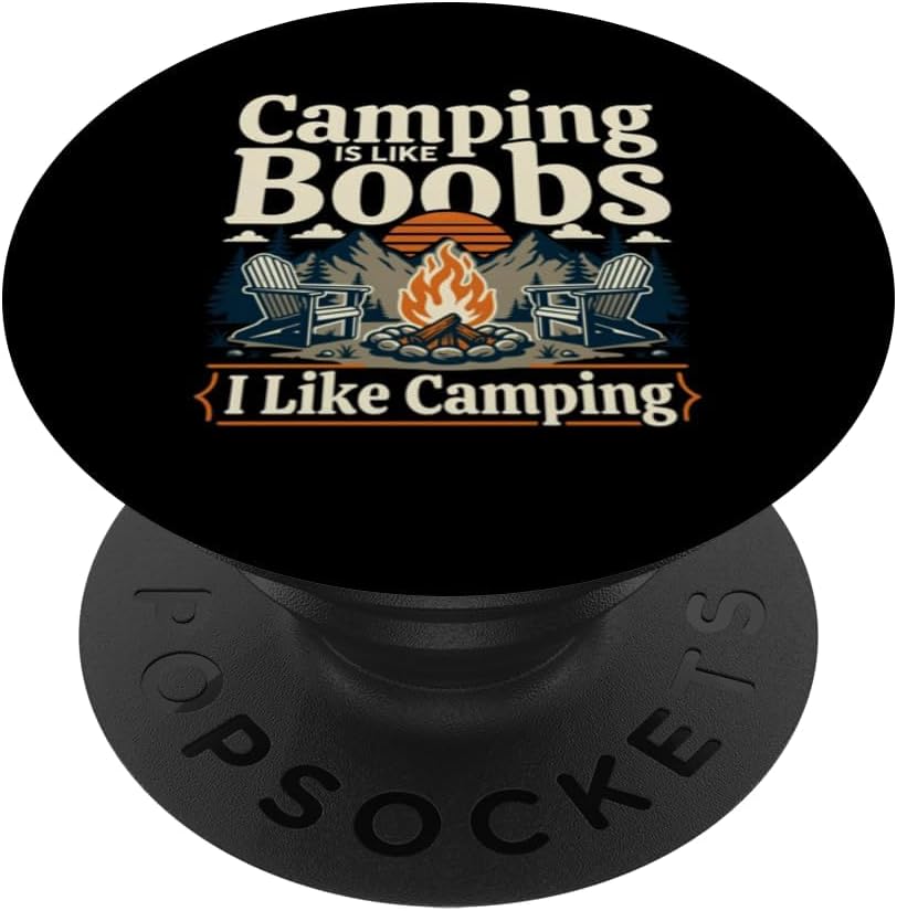 Camping is Like Boobs Funny Campfire Camper Mens Womens PopSockets Adhesive PopGrip