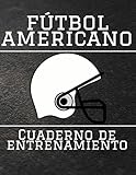  Fútbol Americano Cuaderno de Entrenamiento: Cuaderno de fútbol Americano de 100 páginas con mapa de canchas para la planificación de partidos, ... regalo perfecto para los amantes del fútbol.