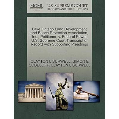 Lake Ontario Land Development and Beach Protection Association, Inc., Petitioner, V. Federal Power U.S. Supreme Court Transcript of Record with Supporting Pleadings