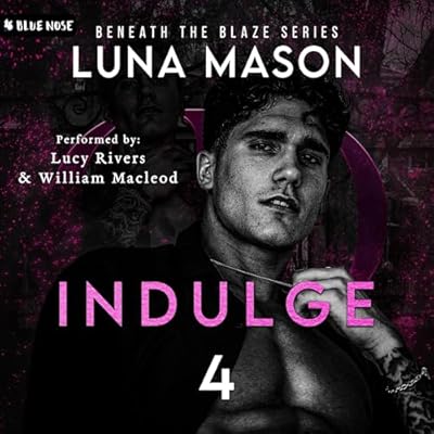 Indulge: Beneath the Blaze, Book 4