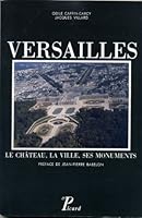 Versailles: Le chateau, la ville, ses monuments 2708404113 Book Cover