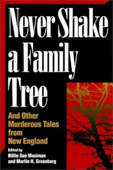 Paperback Never Shake a Family Tree: And Other Heart-Stopping Tales of Murder in New England Book