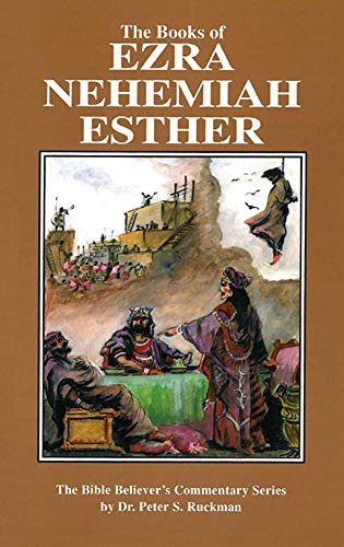 Ezra, Nehemiah, Esther Commentary (The Bible Believer's Commentary Series)