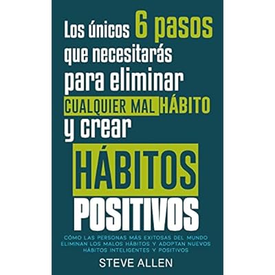 Los &uacute;nicos 6 pasos que necesitar&aacute;s para eliminar cualquier mal h&aacute;bito y crear h&aacute;bitos positivos