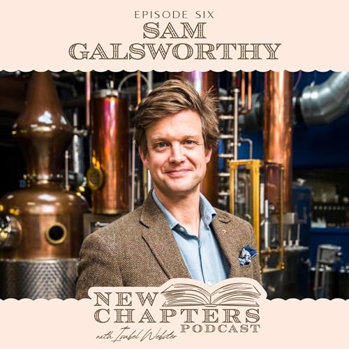 『Sam Galsworthy: Redefining Gin, Devastating Diagnosis & Inheriting Trewithen』のカバーアート
