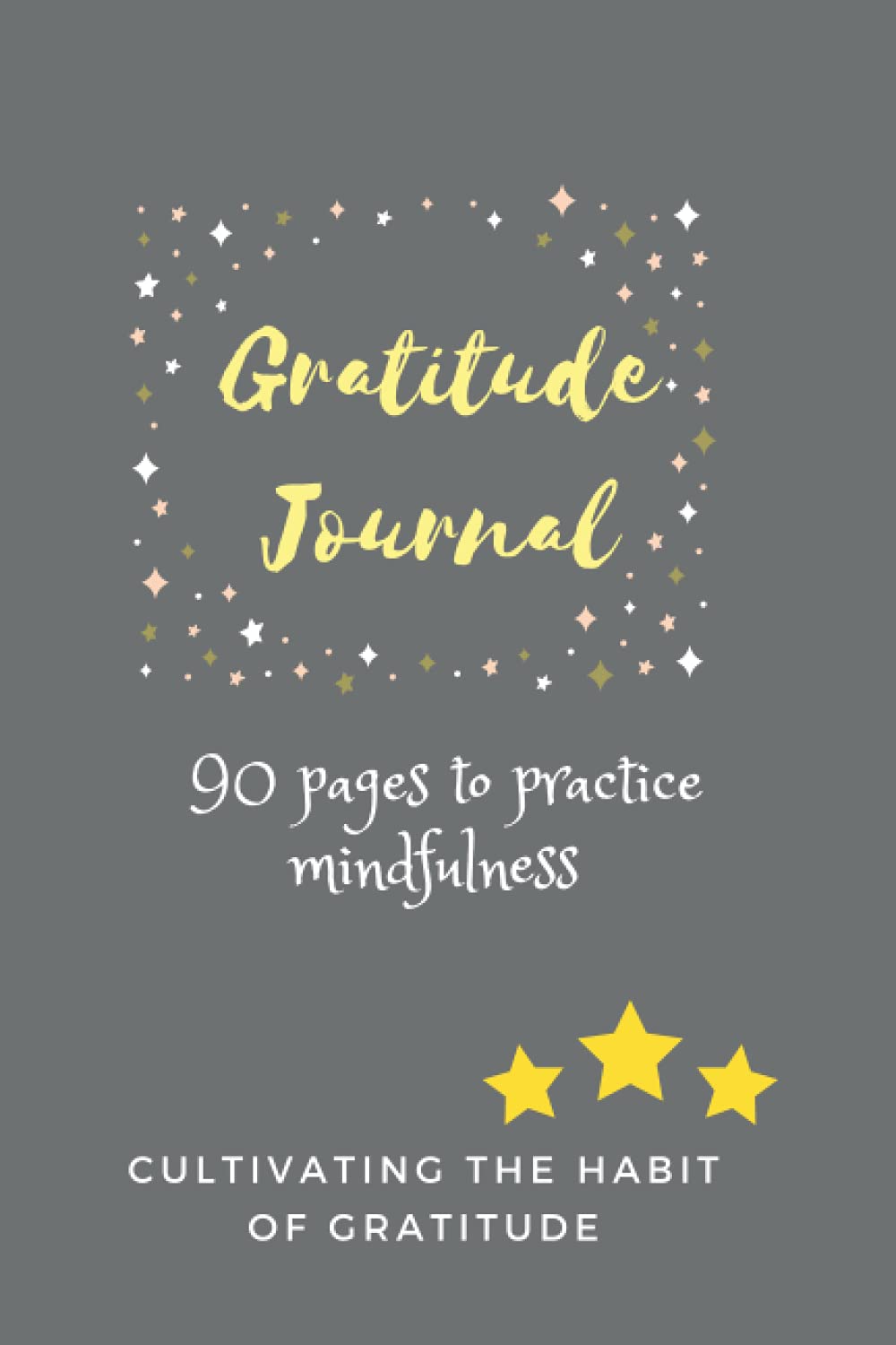 Gratitude Journal | 90 pages to practice mindfulness | Cultivating the habit of gratitude: Gratitude journal for women | 6*9 inches | gratitude ... notebook | rise and shine diary | 90 pages