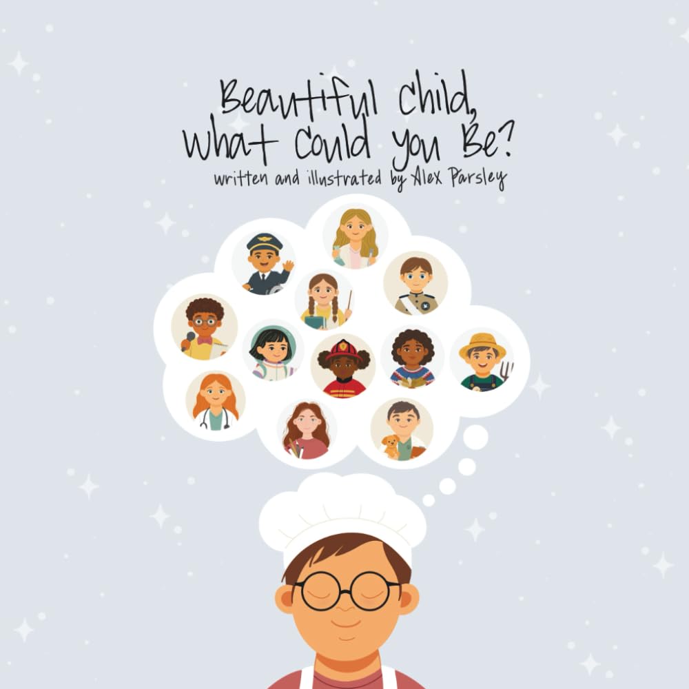 Beautiful Child, What Could You Be?