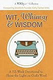 Wit, Whimsy & Wisdom: A 12-Week Devotional to Shine the Light on God’s Word (A WordGirls...