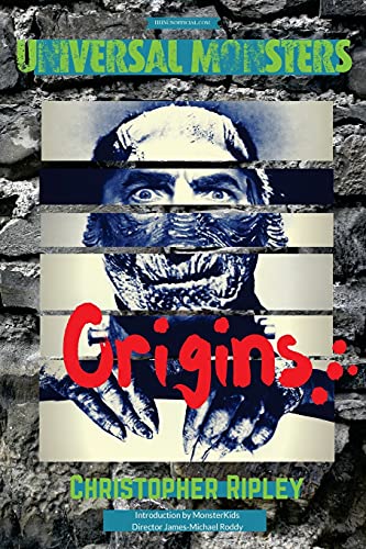 Universal Monsters: Origins: The legends behind the world's greatest cinematic monsters Universal Monsters: Origins: The legends behind the world's greatest cinematic monsters
