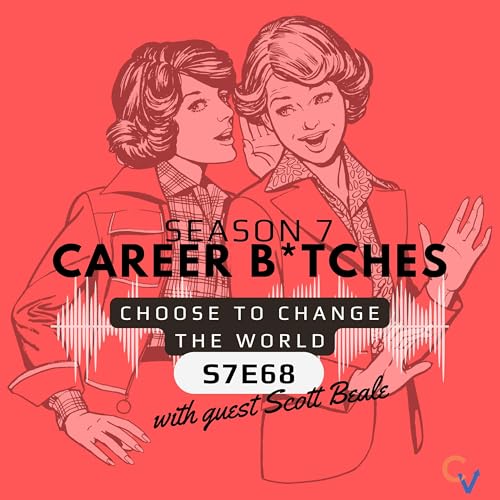 S7 | Ep 68 Choose to Change the World