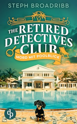 Mord mit Poolblick | Ein spannender Cosy Crime über Ermittler in Rente (The Retired Detectives Club 1)