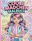 Das große Malbuch für coole Mädchen ab 8 Jahren – fördert Kreativität, Konzentration & Selbstvertrauen mit 50 inspirierenden Ausmalbildern und positiven Affirmationen