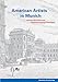 Produktbild American Artists in Munich: Artistic Migration and Cultural Exchange Processes (Münchener Universitätsschriften des Instituts für Kunstgeschichte)