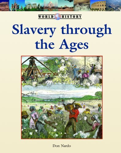 Slavery Through the Ages (World History Series)