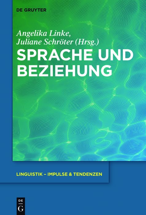 Sprache und Beziehung (Linguistik – Impulse & Tendenzen 69)