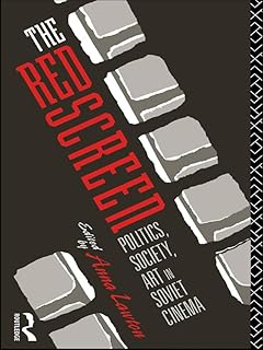 The Red Screen: Politics, Society, Art in Soviet Cinema