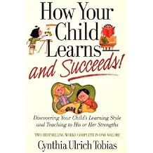 How Your Child Learns and Succeeds!