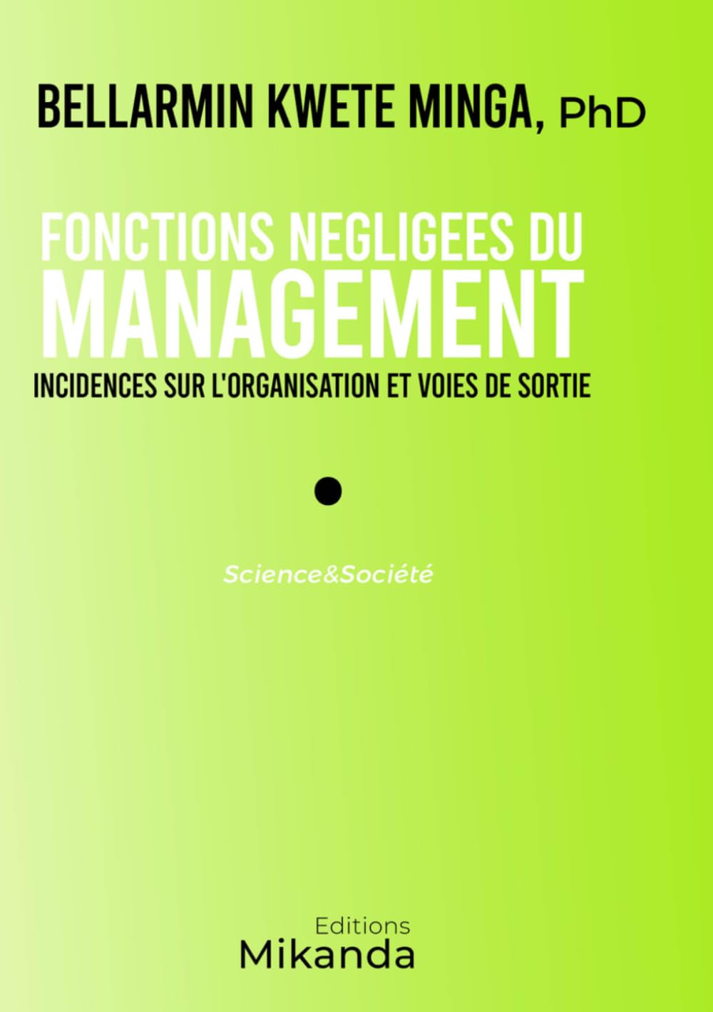 Fonctions négligées du management: Incidences sur l'organisation et voies de sortie