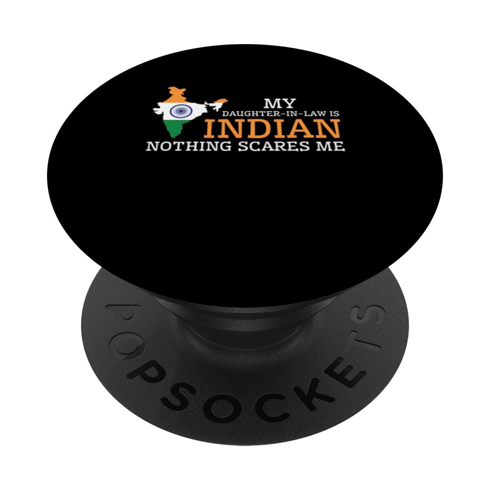 My Daughter In Law is Indian Nothing Scares Me India Flag PopSockets Swappable PopGrip, Black