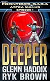 Ep.#1 - 'Deeper' (The Frontiers Saga - Astra Nullus)