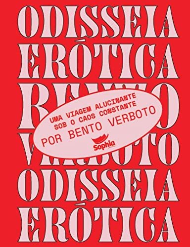 Odisseia erótica: uma viagem alucinante sob o caos constante