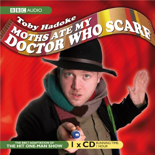 Moths Ate My 'Doctor Who' Scarf by Toby Hadoke