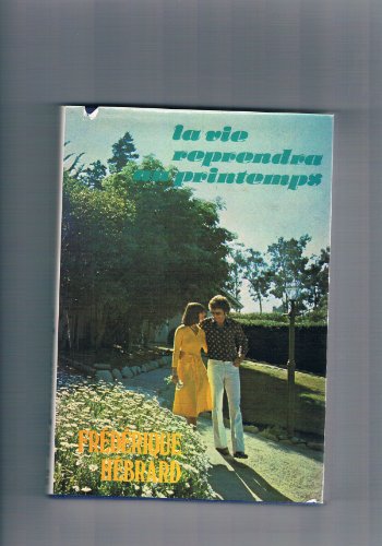 La Vie reprendra au printemps