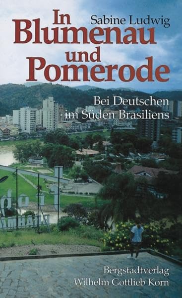 In Blumenau und Pomerode: Bei Deutschen im Süden Brasiliens