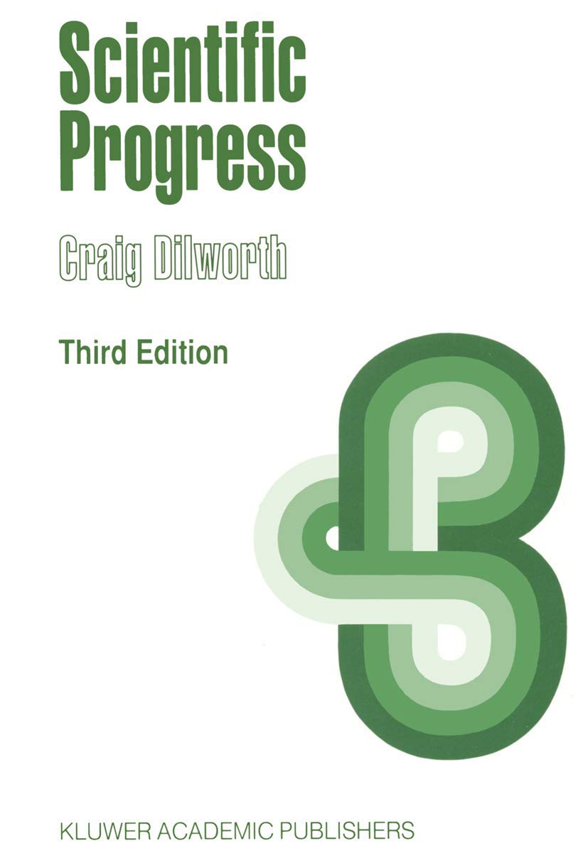 Buy Scientific Progress: A Study Concerning the Nature of the Relation Between Successive Scientific Theories: v. 153 (Synthese Library) โ BookShops.in