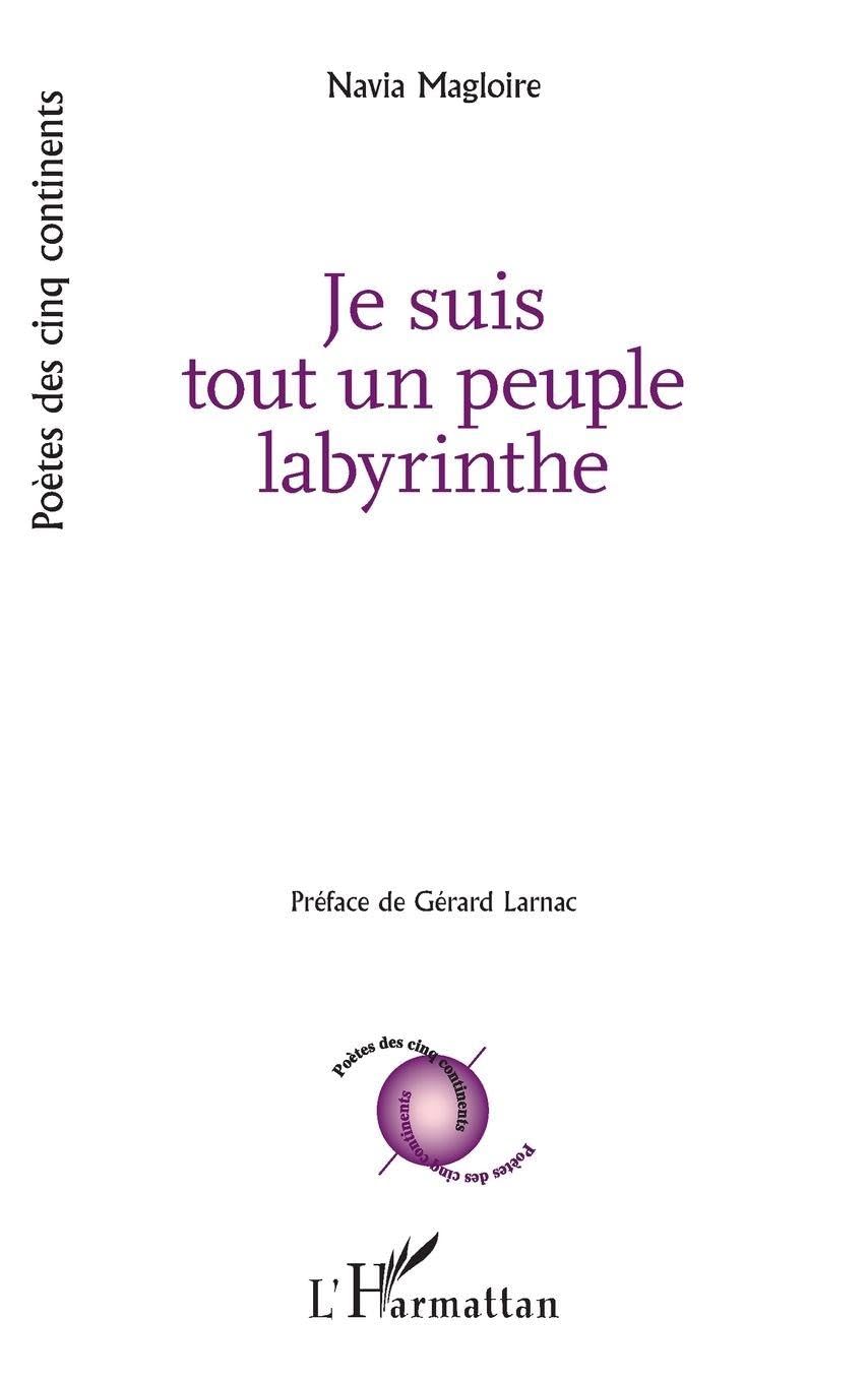 Je suis tout un peuple labyrinthe (Poètes Des Cinq Continents)