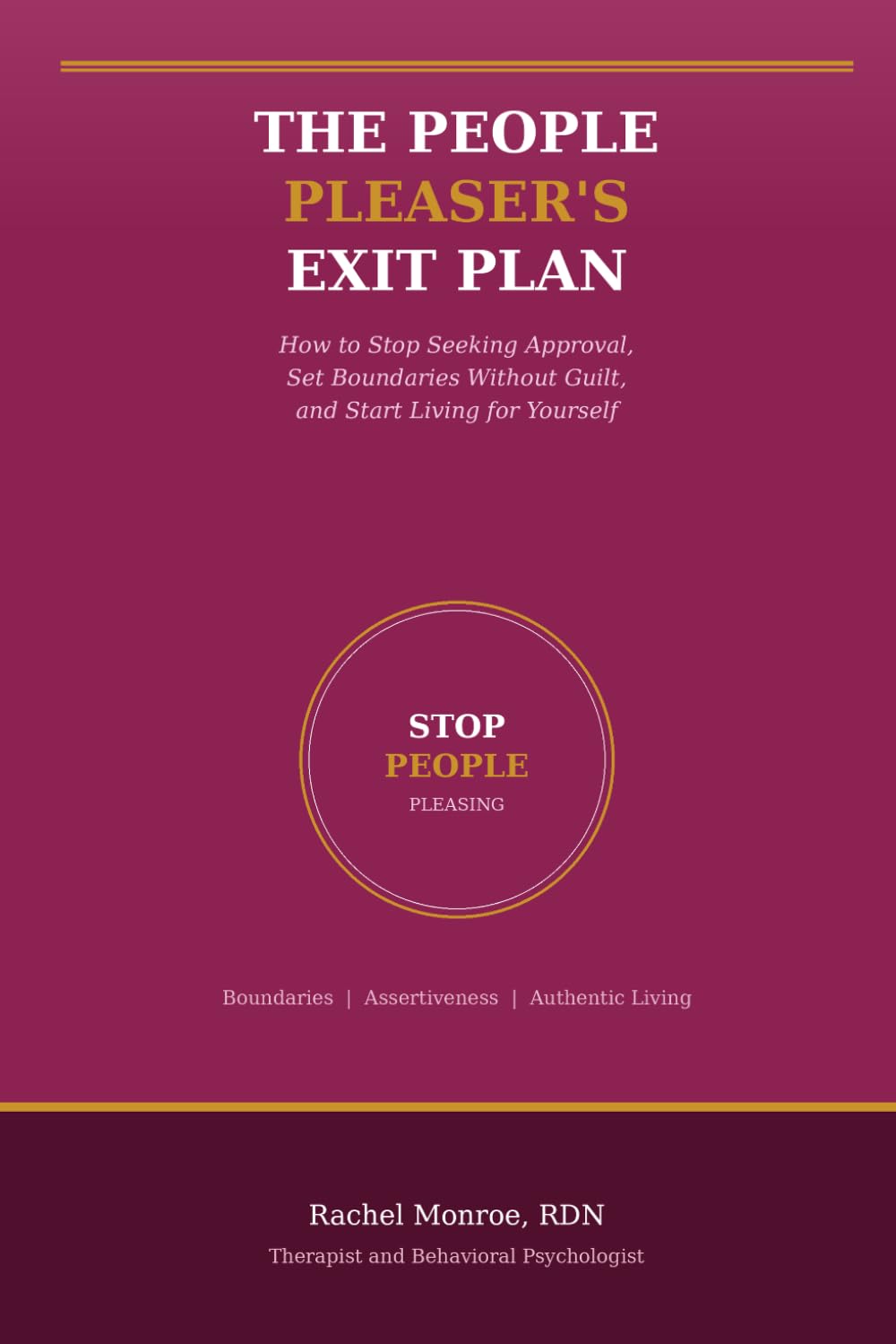 The People Pleaser's Exit Plan: How to Stop Seeking Approval, Set Boundaries Without Guilt, and Start Living for Yourself