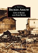Broken Arrow City of Roses and Pure Water (OK) (Images of America)