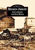 Broken Arrow City of Roses and Pure Water (OK) (Images of America)