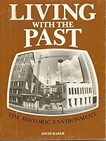 Living with the past: The historic environment 0950868116 Book Cover