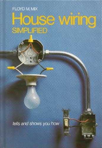 House wiring simplified: Tells and shows you how 0870064908 Book Cover