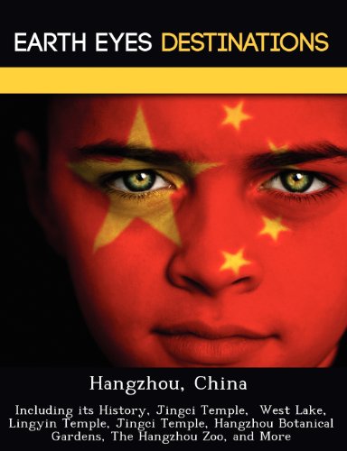 Hangzhou, China: Including its History, Jingci Temple, West Lake, Lingyin Temple, Jingci Temple, Hangzhou Botanical Gardens, The Hangzhou Zoo, and More