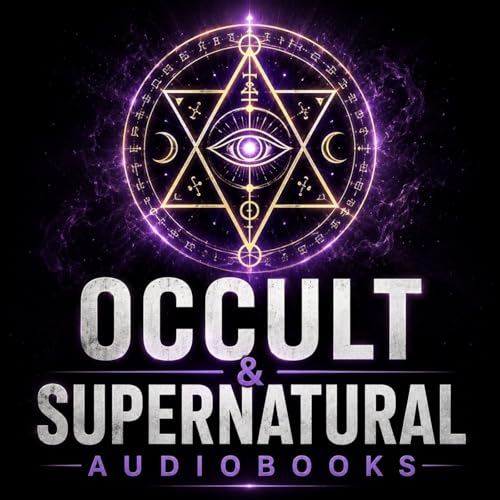 Occult & Supernatural Audiobooks: Forbidden Rituals, Esoteric Texts & Paranormal Tales cover art