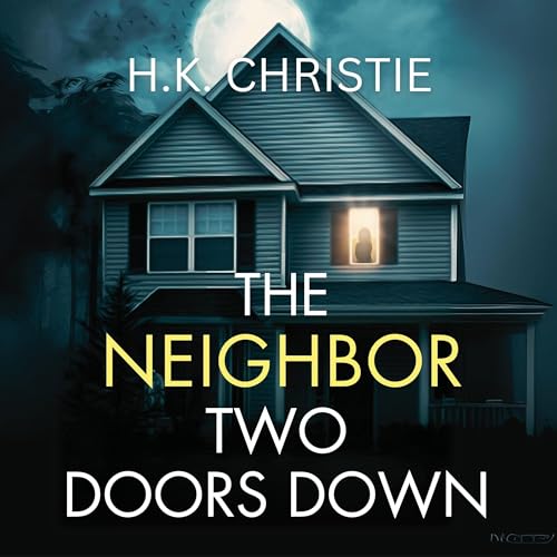 The Neighbor Two Doors Down by H.K. Christie episode artwork