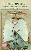 Viejas consejas: Sobre santos milagrosos y senores de los cerros (Ayer y hoy) 8489452628 Book Cover