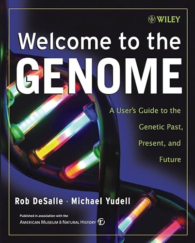 Welcome to the Genome: A User's Guide to the Genetic Past, Present, and Future