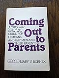 Coming Out to Parents: A Two-Way Survival Guide for Lesbians and Gay Men and Their Parents