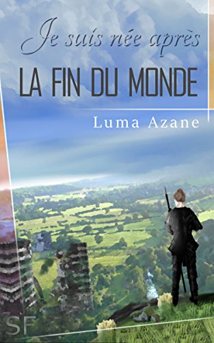 Télécharger Je suis née après la fin du monde livre En ligne