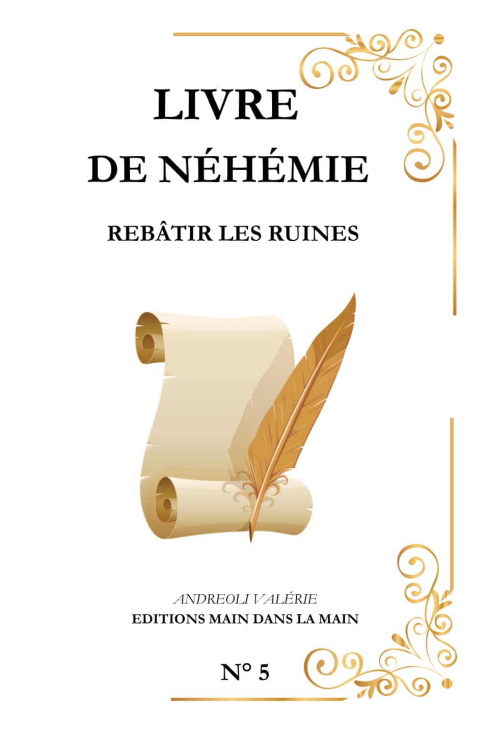 Néhémie: Rebâtir les ruines: 6 (Série les Grands Personnages de la Bible)
