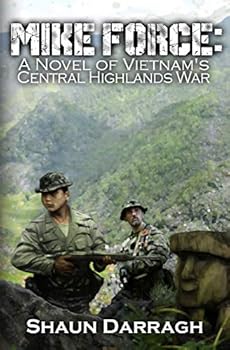 Paperback MIKE Force: A Novel of Vietnam's Central Highlands War Book