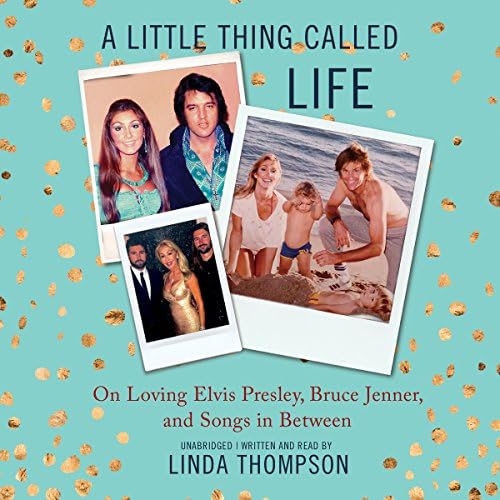 A Little Thing Called Life: On Loving Elvis Presley, Bruce Jenner, and Songs in Between